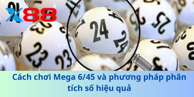 Cách chơi Mega 6/45 và phương pháp phân tích số hiệu quả