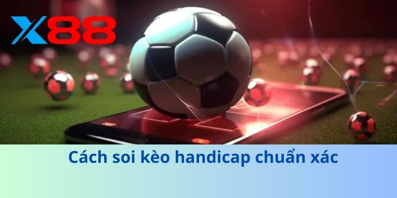 Cách soi kèo handicap chuẩn xác