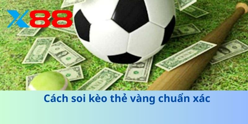 Cách soi kèo thẻ vàng chuẩn xác