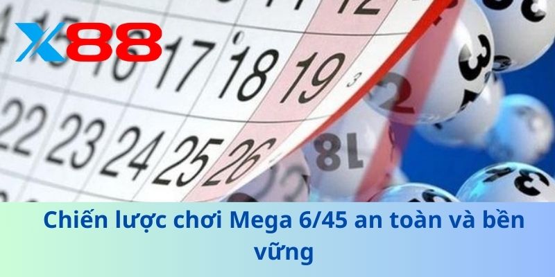 Chiến lược chơi Mega 6/45 an toàn và bền vững