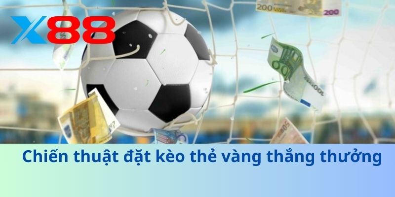 Chiến thuật đặt kèo thẻ vàng thắng thưởng