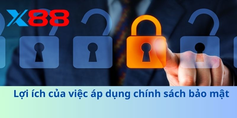 Lợi ích của việc áp dụng chính sách bảo mật