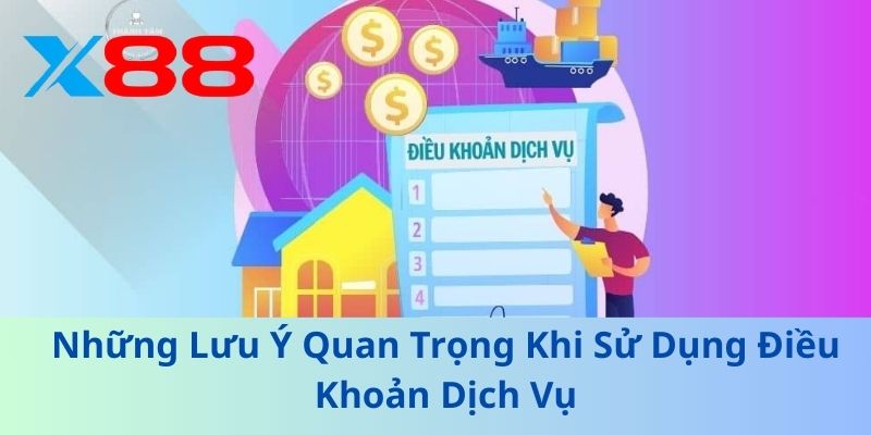 Những Lưu Ý Quan Trọng Khi Sử Dụng Điều Khoản Dịch Vụ
