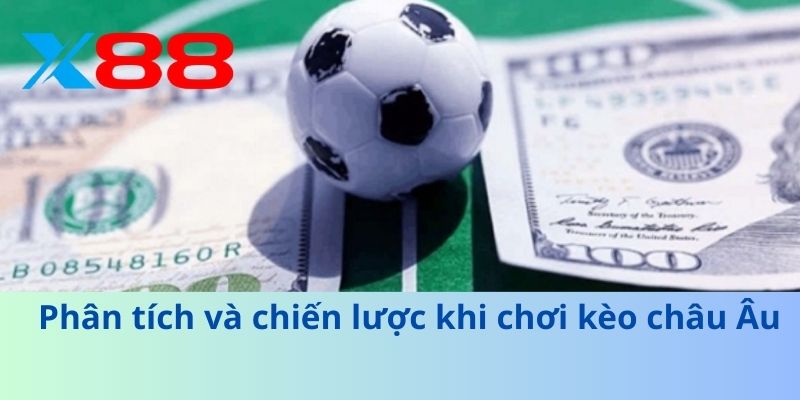 Phân tích và chiến lược khi chơi kèo châu Âu